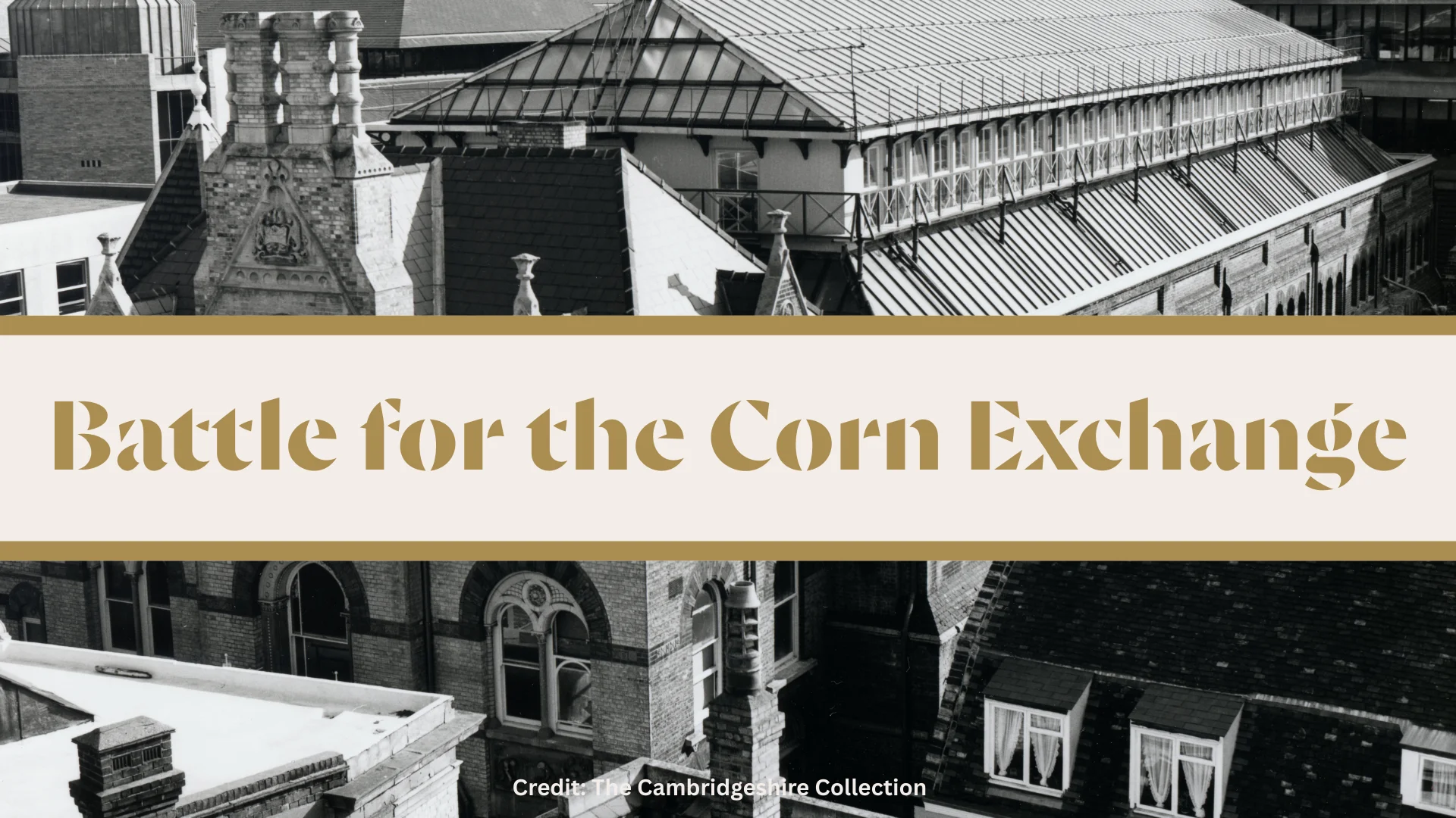 An old image of the Corn Exchange from The Cambridgeshire Collection with the title "Battle for the Corn Exchange"