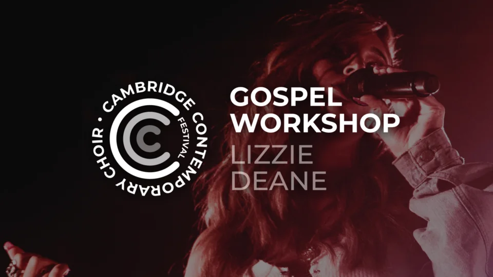 The Cambridge Contemporary Choir Festival - Gospel Workshop with Lizzie Deane